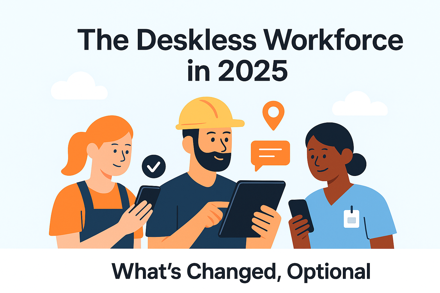 Deskless